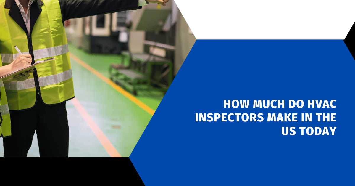 How Much Do HVAC Inspectors Make in the US Today
