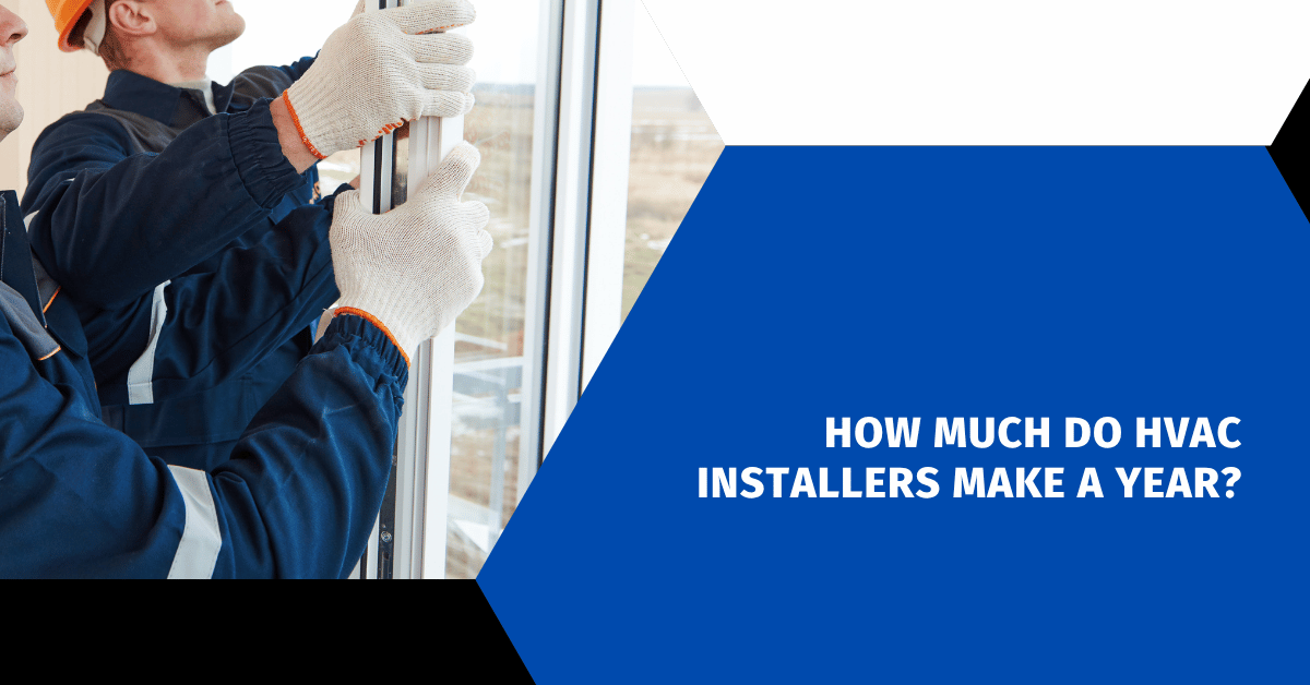How Much Do HVAC Installers Make a Year?