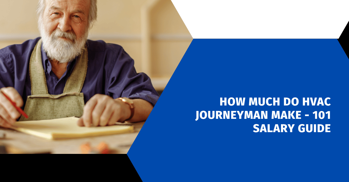How Much Do HVAC Journeyman Make - 101 Salary Guide