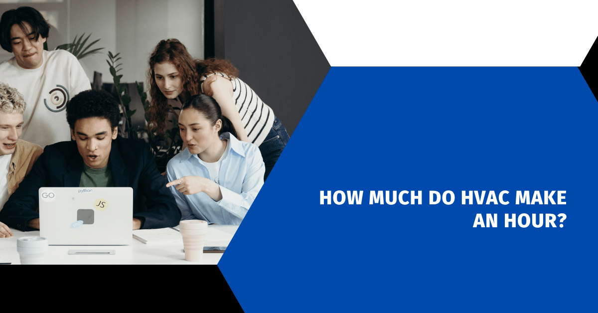 How Much Do HVAC Make an Hour?