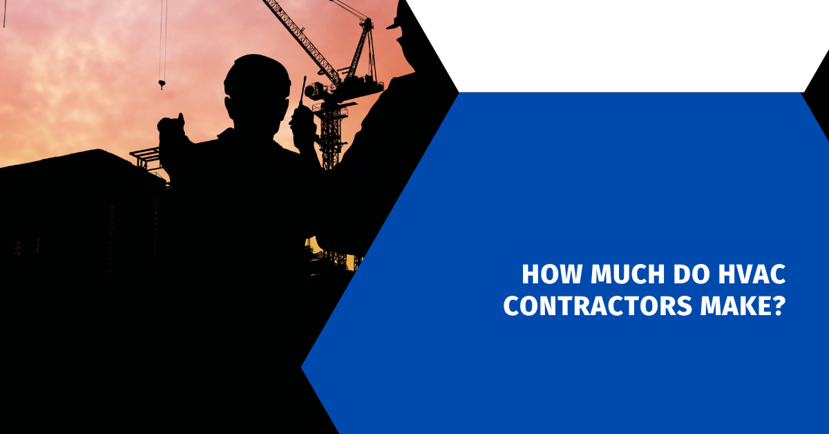 How Much Do HVAC Contractors Make?