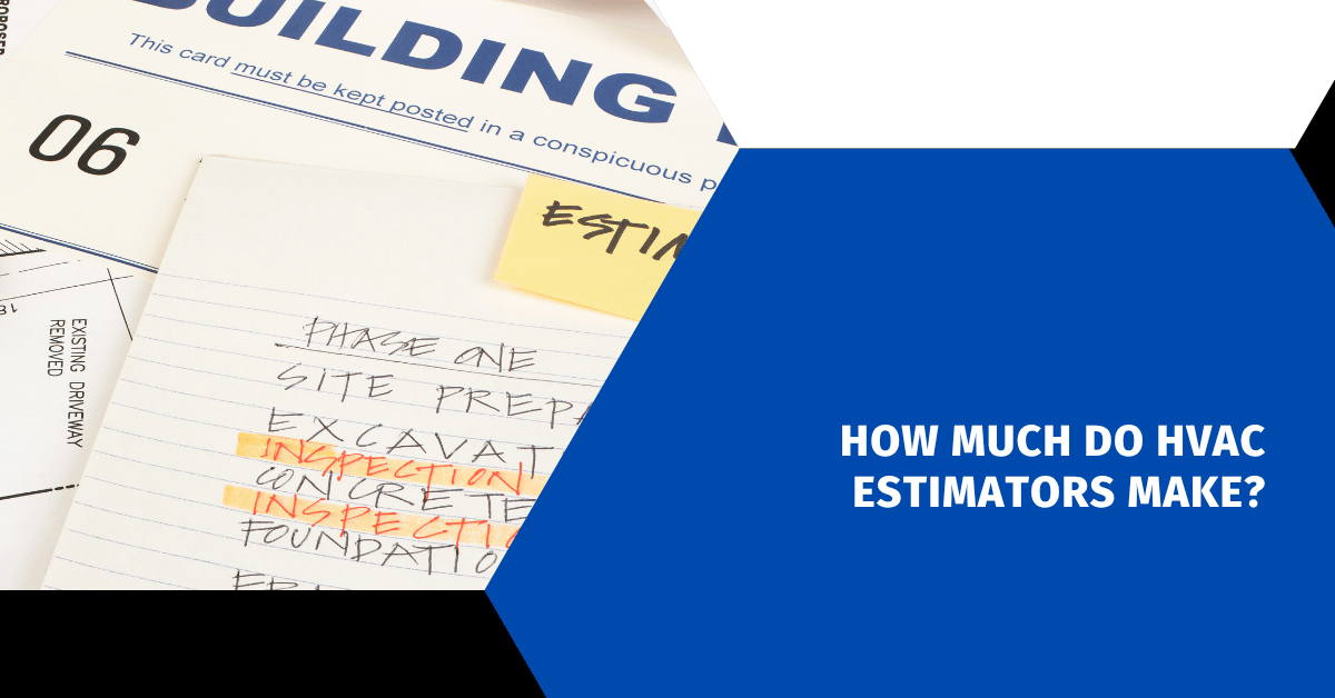 How Much Do HVAC Estimators Make?
