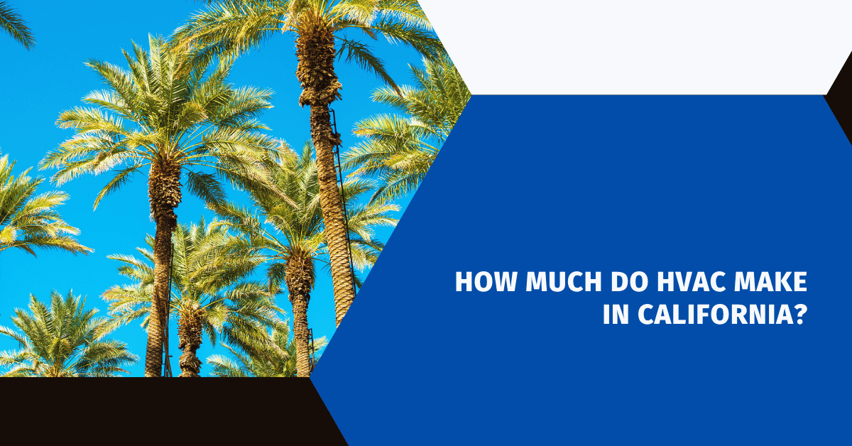 How Much Do HVAC Make in California?