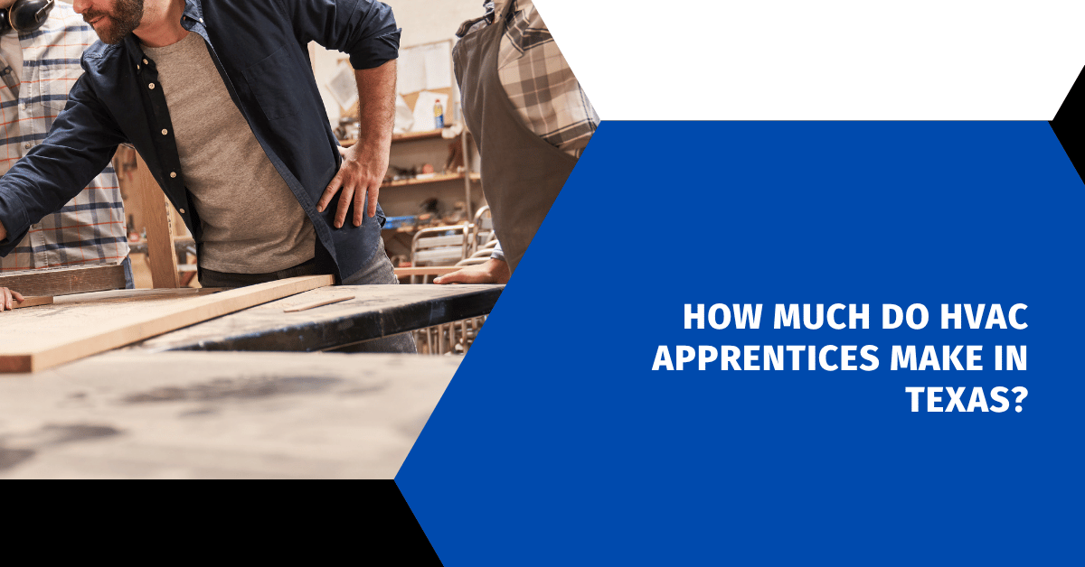How Much Do HVAC Apprentices Make in Texas?