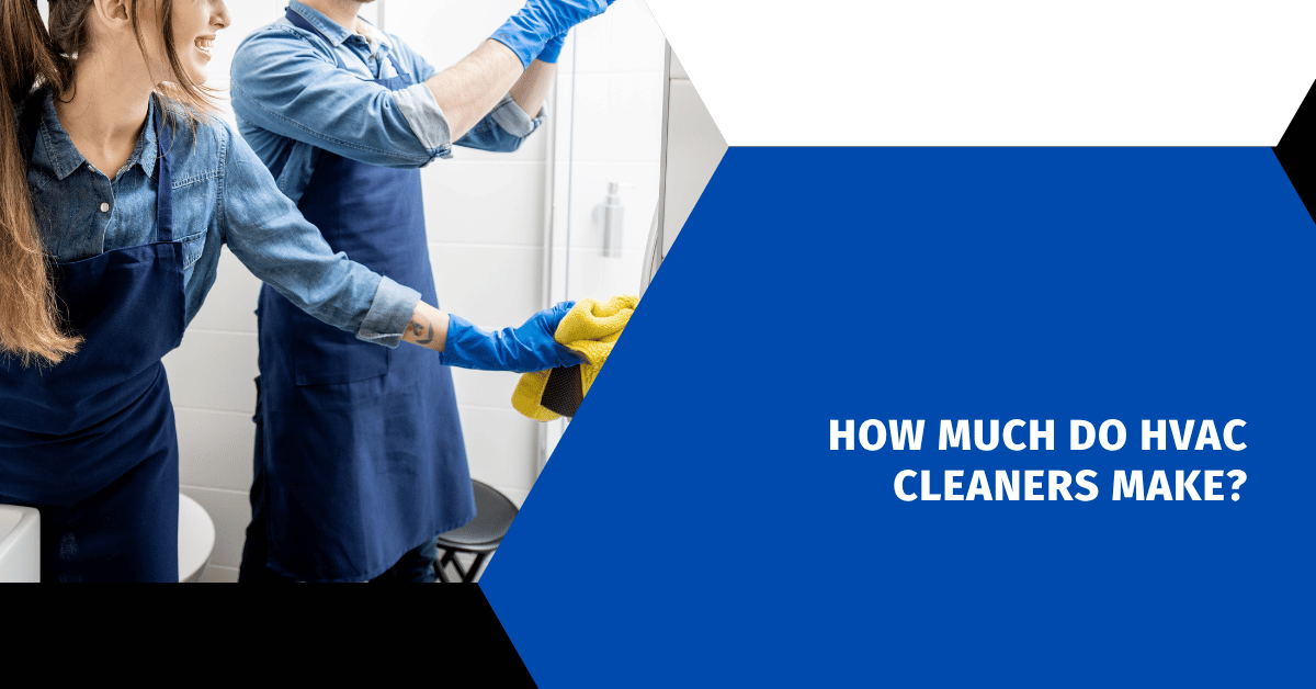 How Much Do HVAC Cleaners Make?