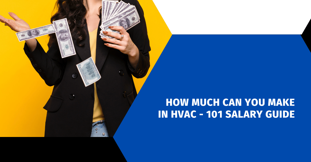How Much Can You Make in HVAC - 101 Salary Guide