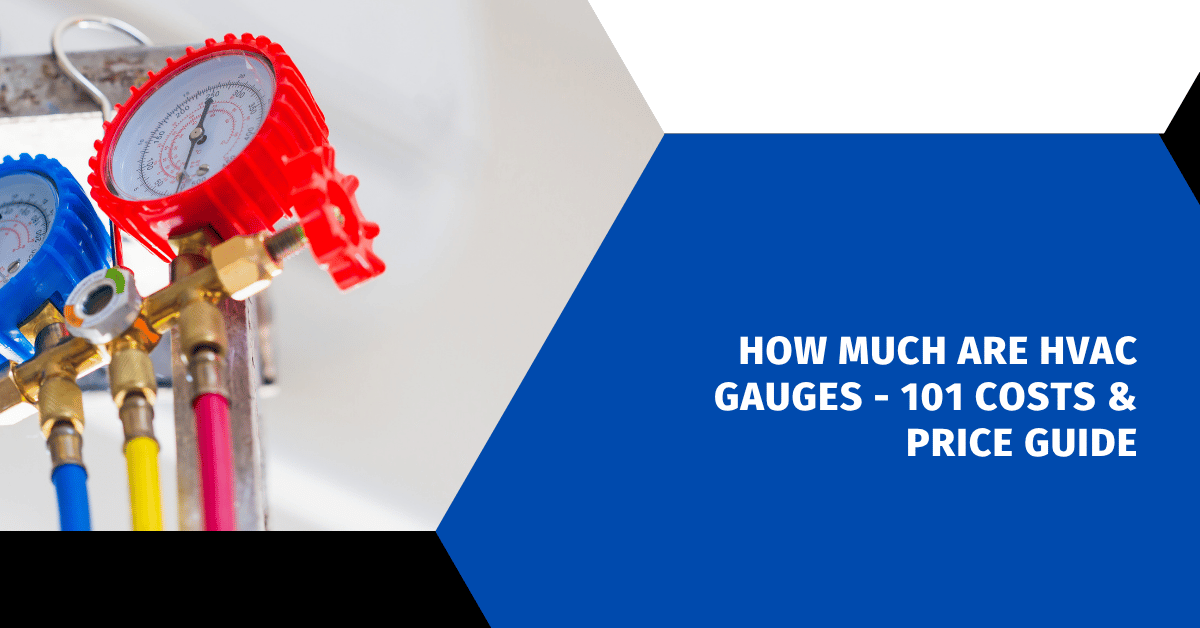 How Much Are HVAC Gauges - 101 Costs & Price Guide