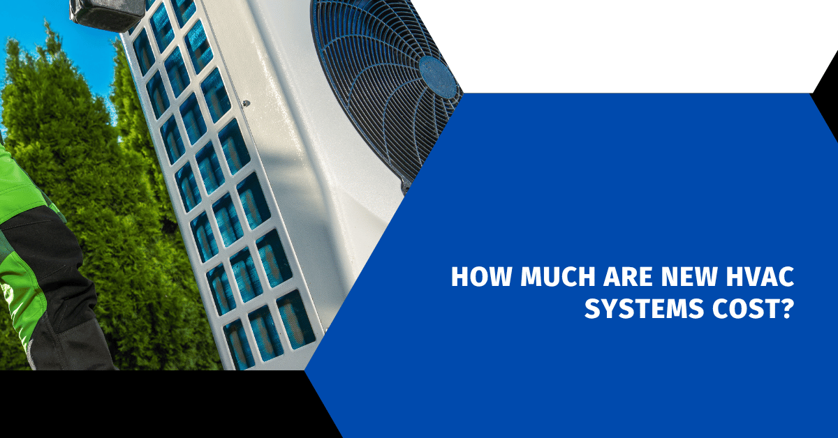 How Much Are New HVAC Systems Cost?