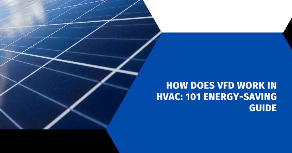 How Does VFD Work in HVAC: 101 Energy-Saving Guide
