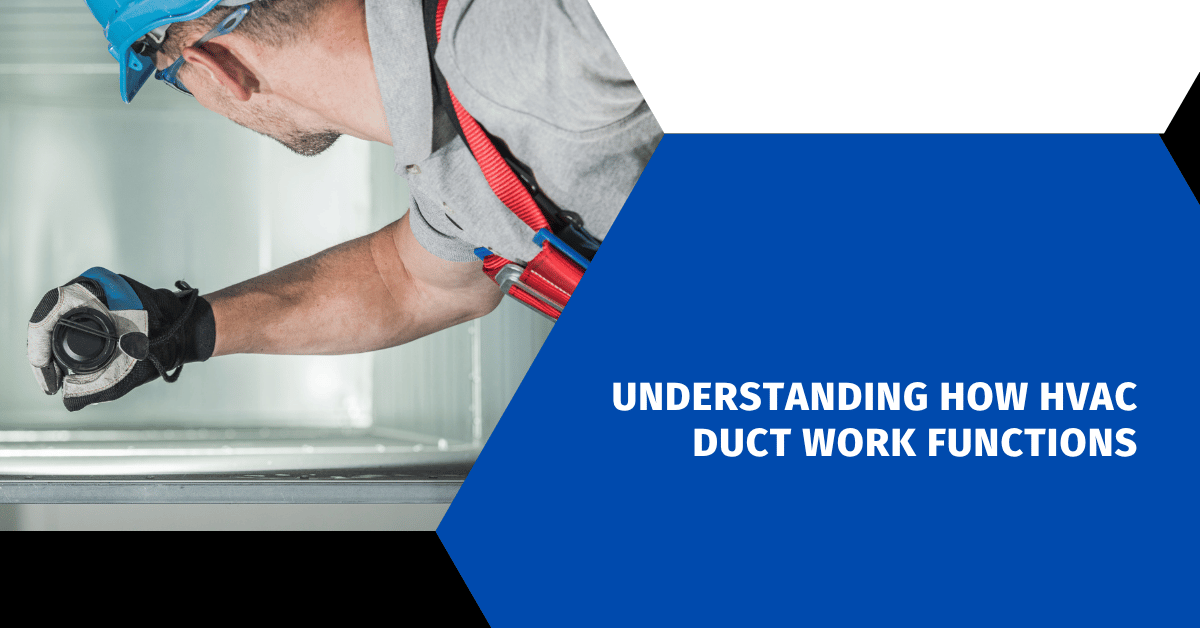Understanding How HVAC Duct Work Functions