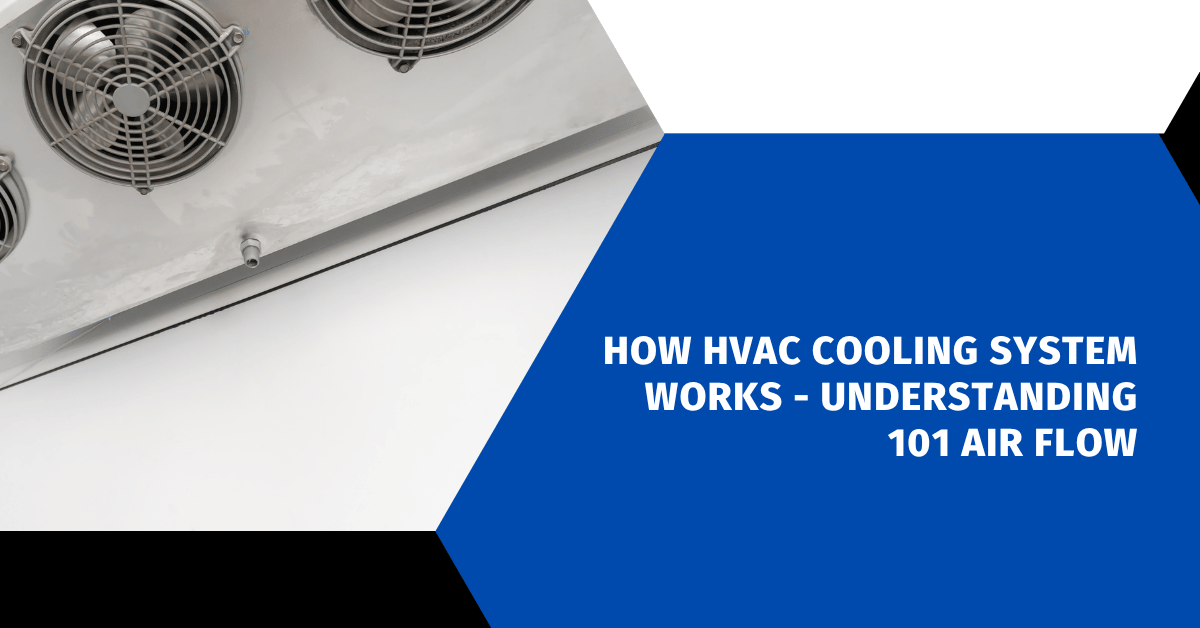 How HVAC Cooling System Works - Understanding 101 Air Flow