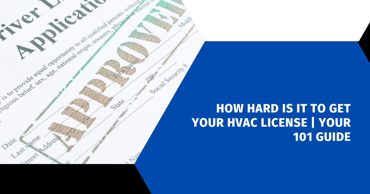 How Hard Is It to Get Your HVAC License | Your 101 Guide