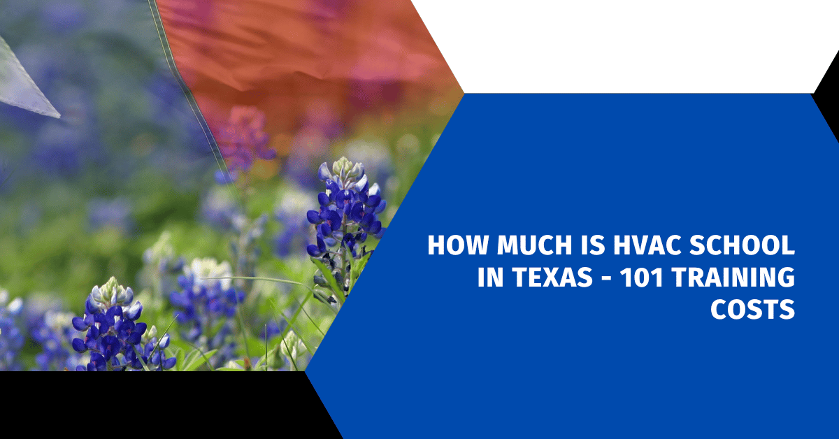 How Much Is HVAC School in Texas - 101 Training Costs