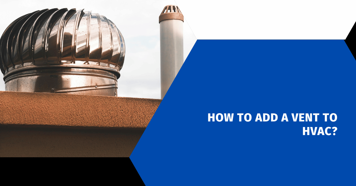 How To Add A Vent To HVAC?