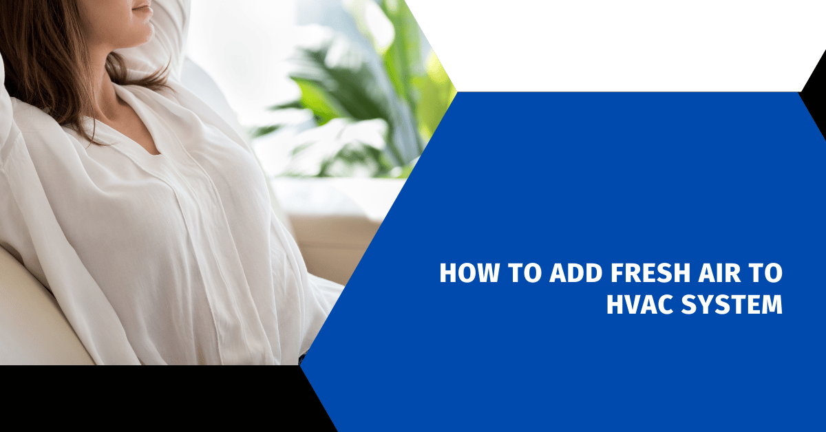 How to Add Fresh Air to HVAC System