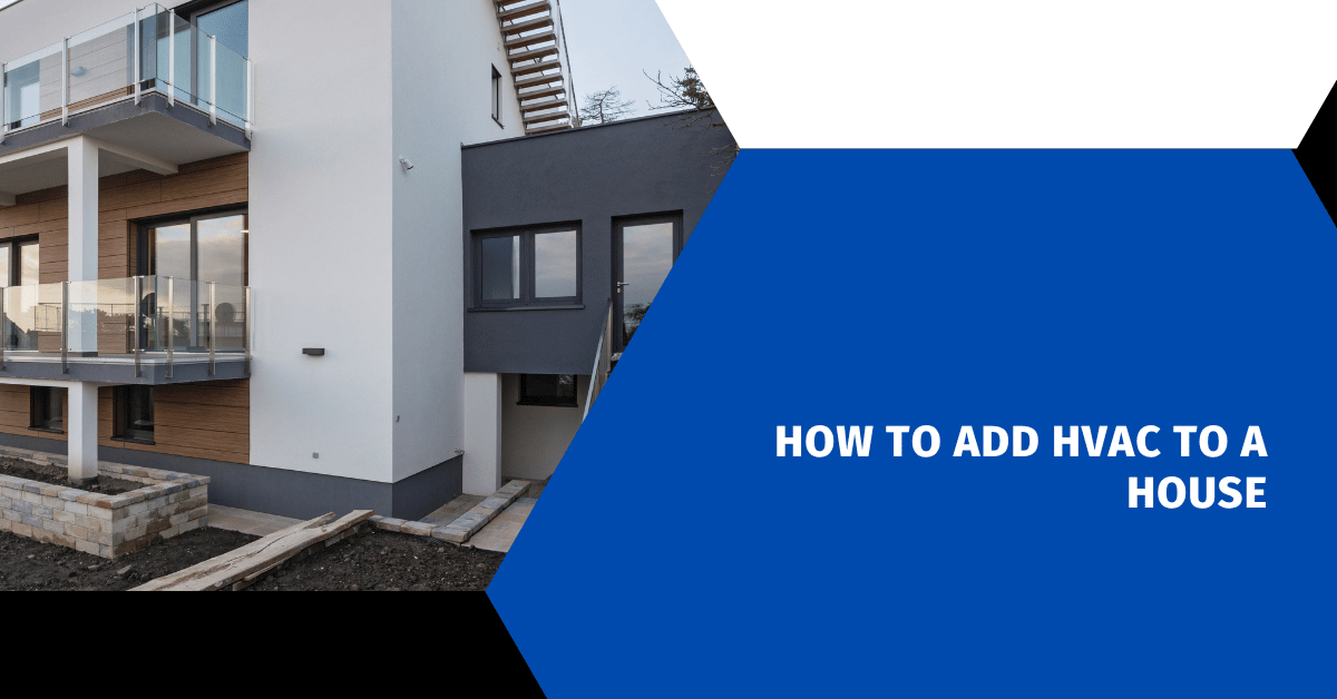How to Add HVAC to a House