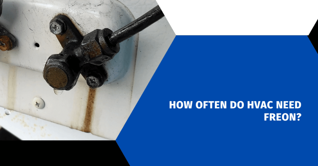 How Often Do HVAC Need Freon?