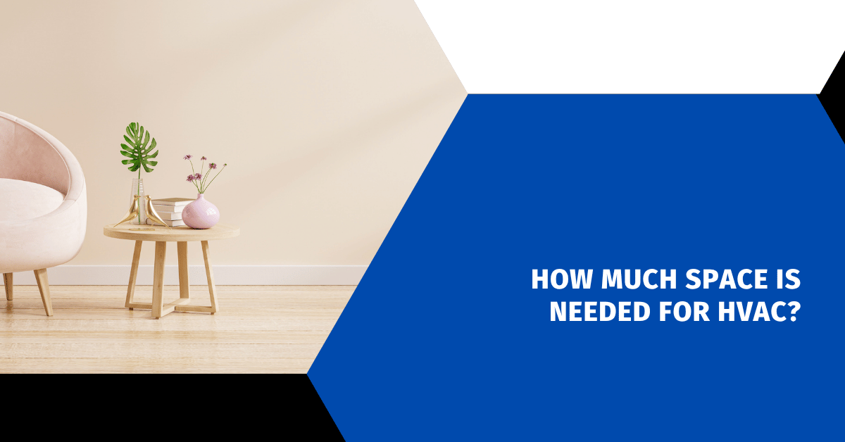 How Much Space is Needed for HVAC?