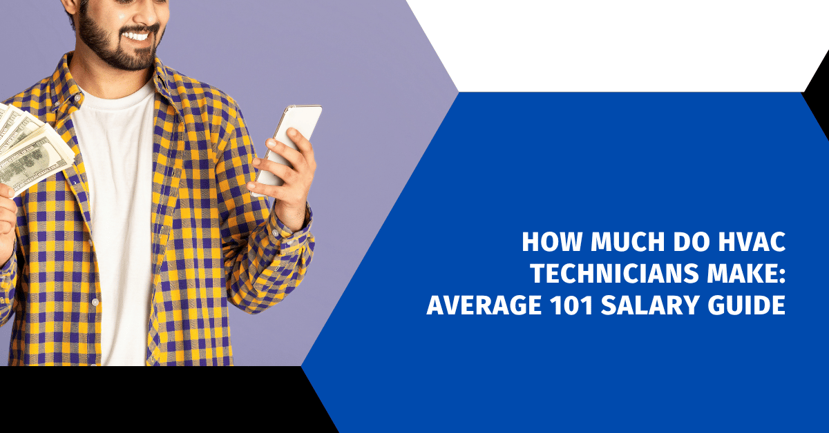 How Much Do HVAC Technicians Make: Average 101 Salary Guide