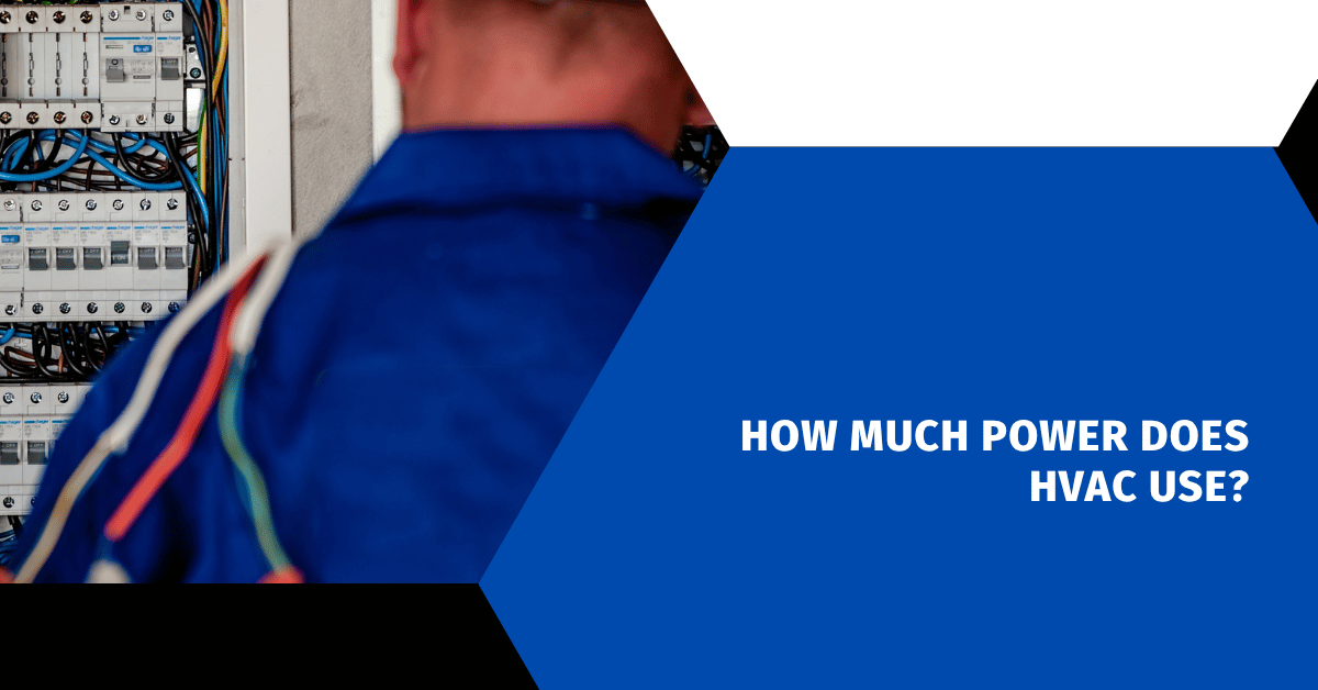 How Much Power Does HVAC Use?