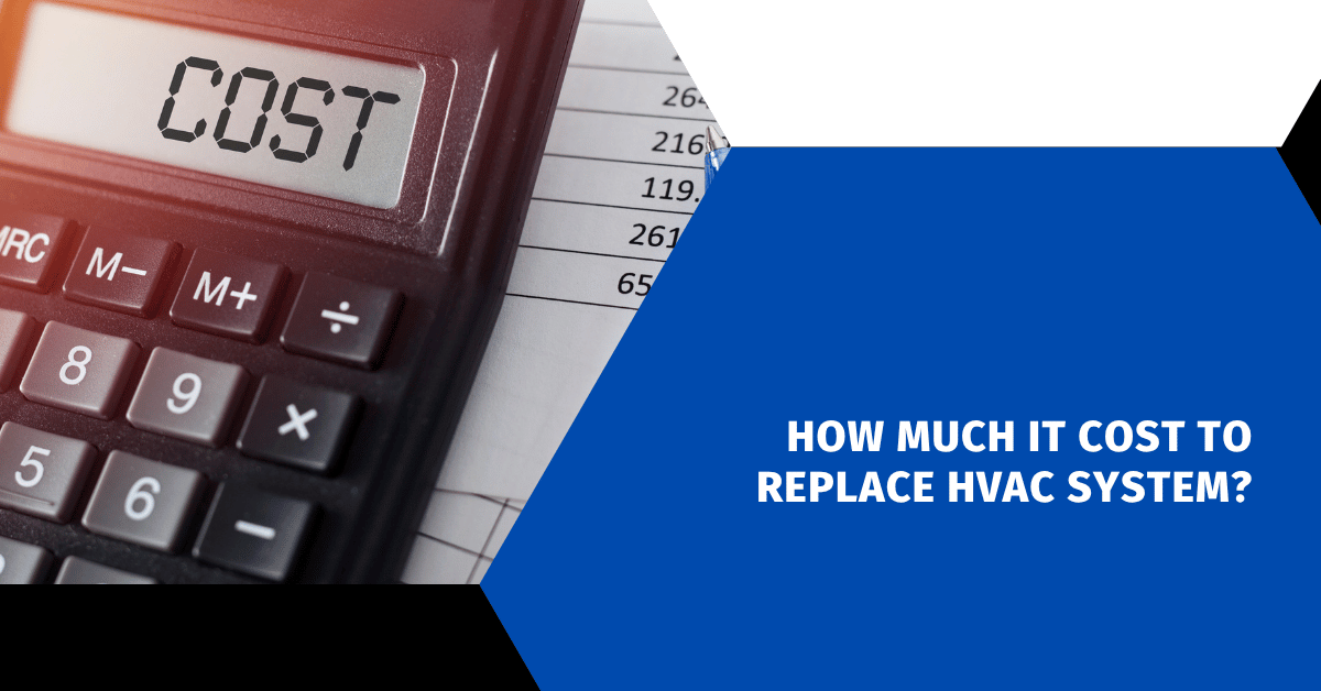 How Much It Cost to Replace HVAC System?