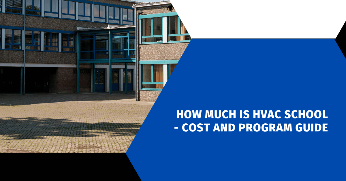 How Much Is HVAC School - Cost and Program Guide
