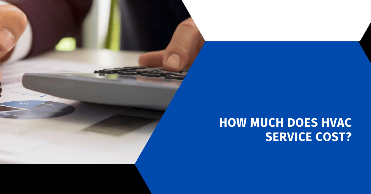 How Much Does HVAC Service Cost?