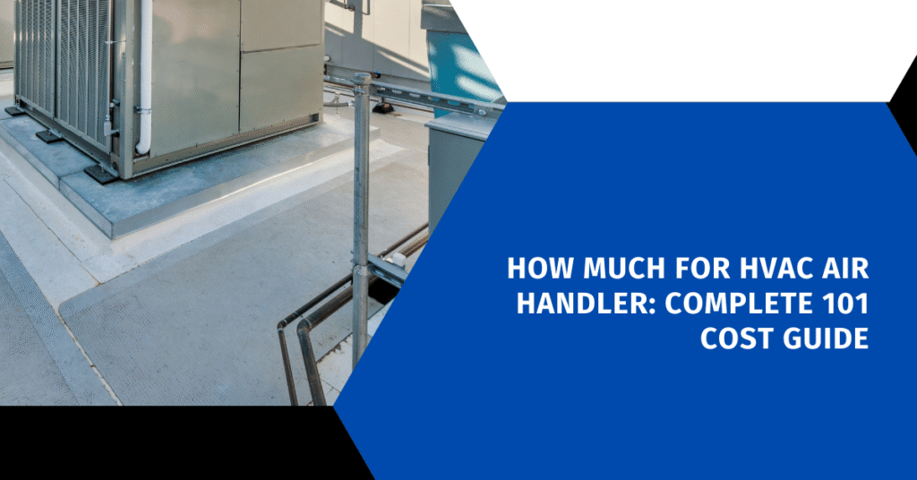 Visual Reference: How Much For Hvac Air Handler Complete Cost Guide
