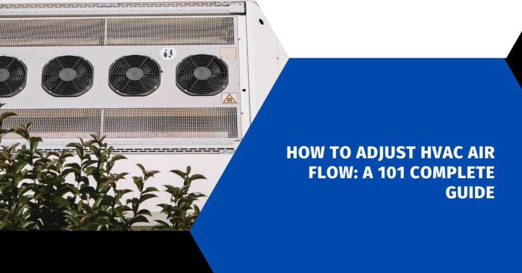 How to Adjust HVAC Air Flow: A Complete Guide