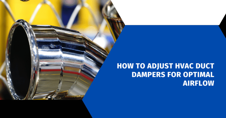 How to Adjust HVAC Duct Dampers for Optimal Airflow