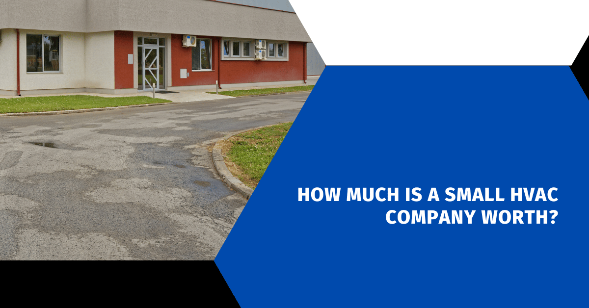 How Much is a Small HVAC Company Worth?