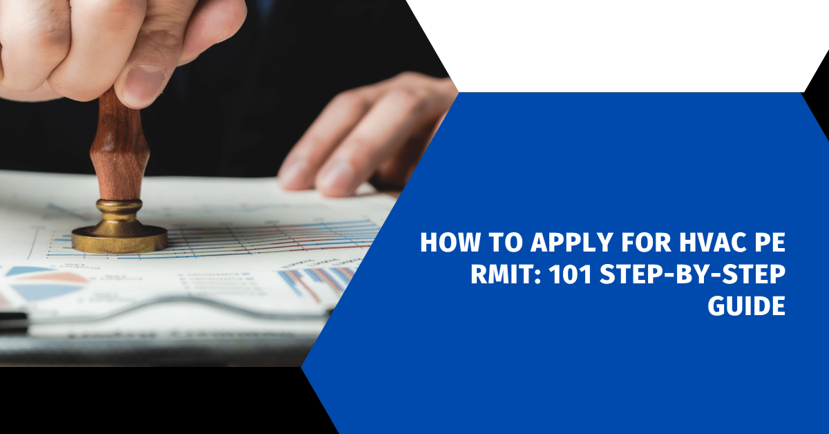 How to Apply for HVAC Permit: 101 Step-by-Step Guide