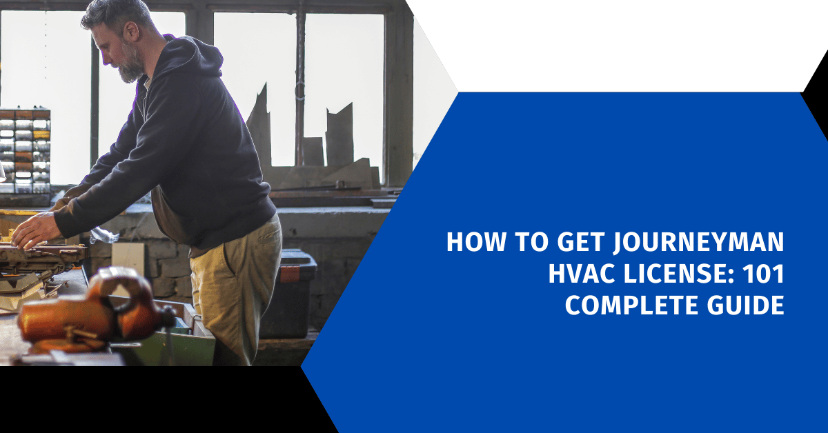 How to Get Journeyman HVAC License: 101 Complete Guide