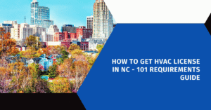 How to Get HVAC License in NC - 101 Requirements Guide