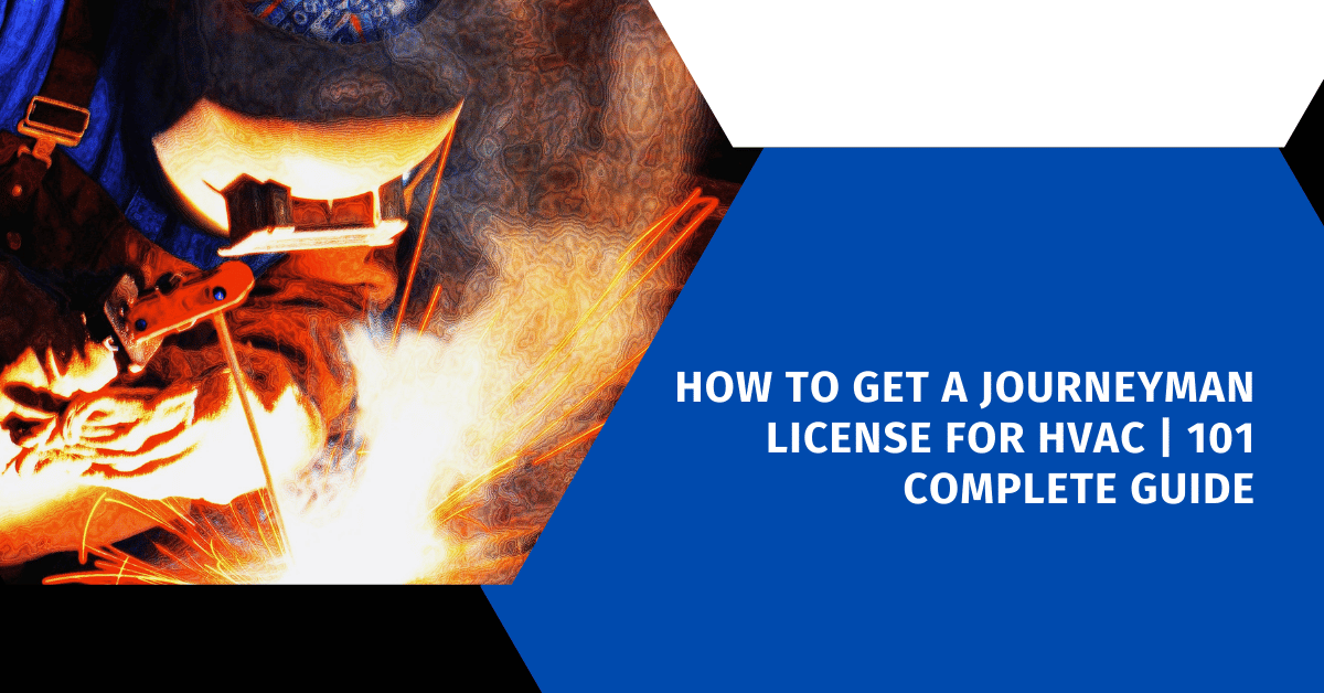 How to Get a Journeyman License for HVAC | 101 Complete Guide
