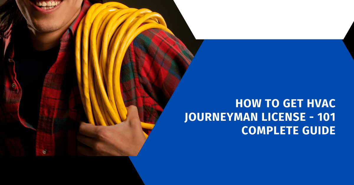 How to Get HVAC Journeyman License - 101 Complete Guide