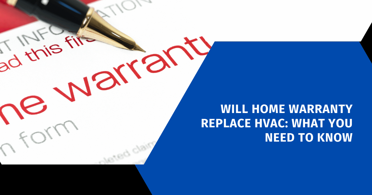 Will Home Warranty Replace HVAC: What You Need to Know
