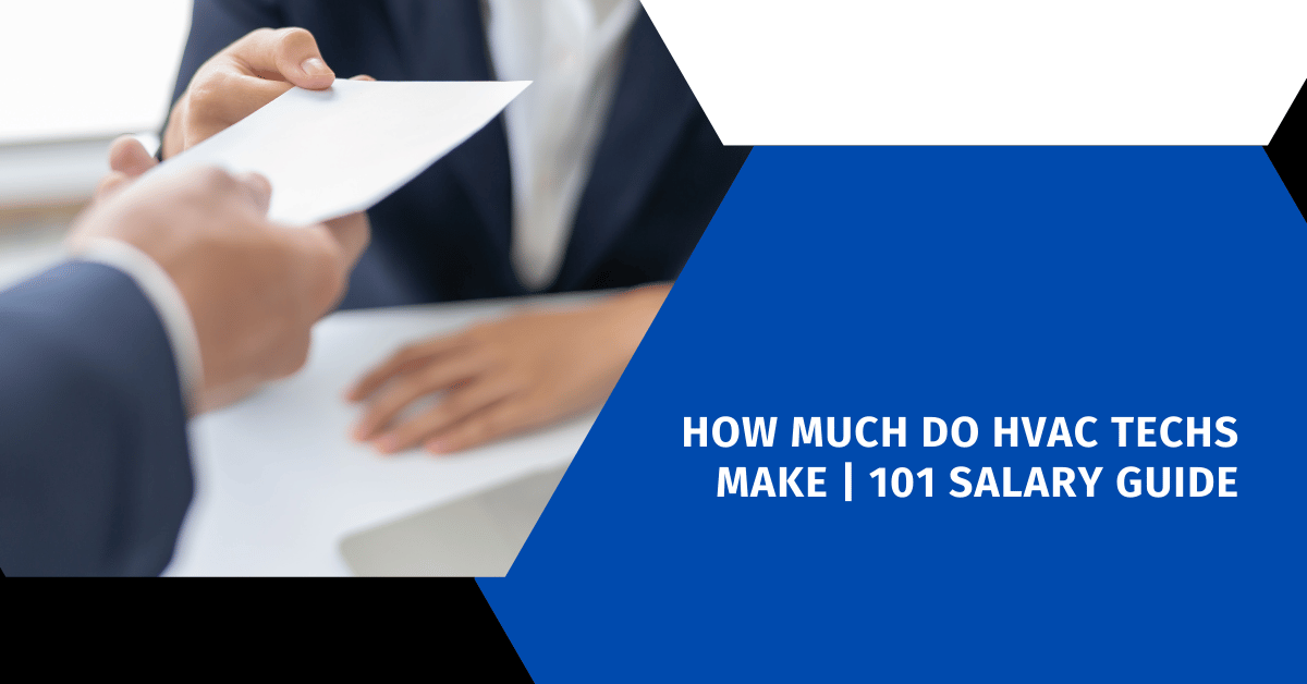 How Much Do HVAC Techs Make | 101 Salary Guide