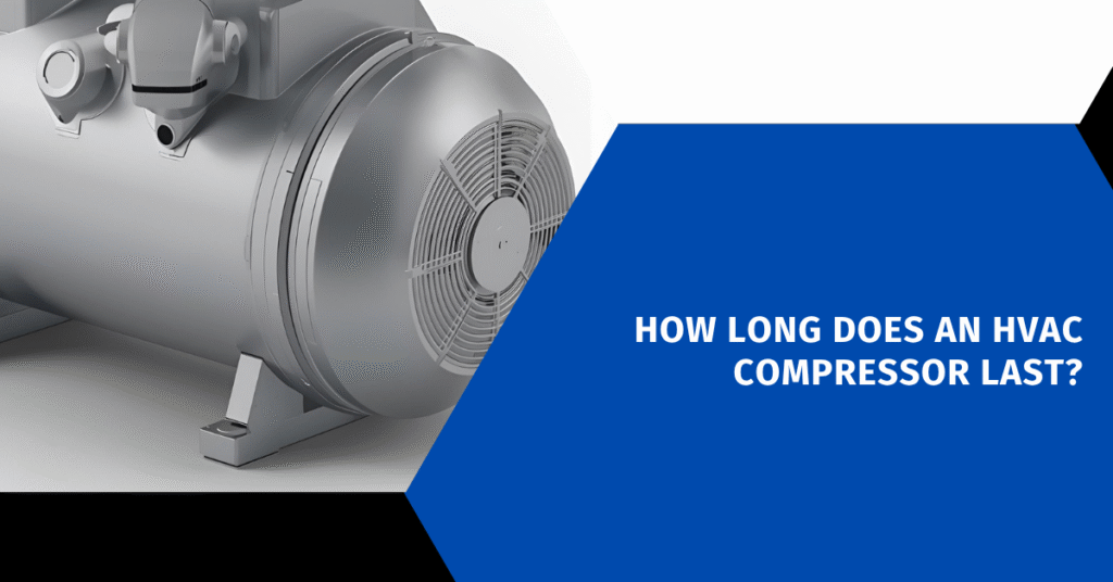 How Long Does an HVAC Compressor Last?