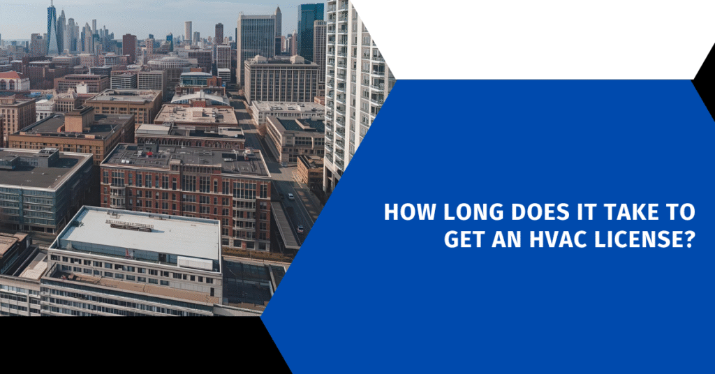 How Long Does It Take to Get an HVAC License?