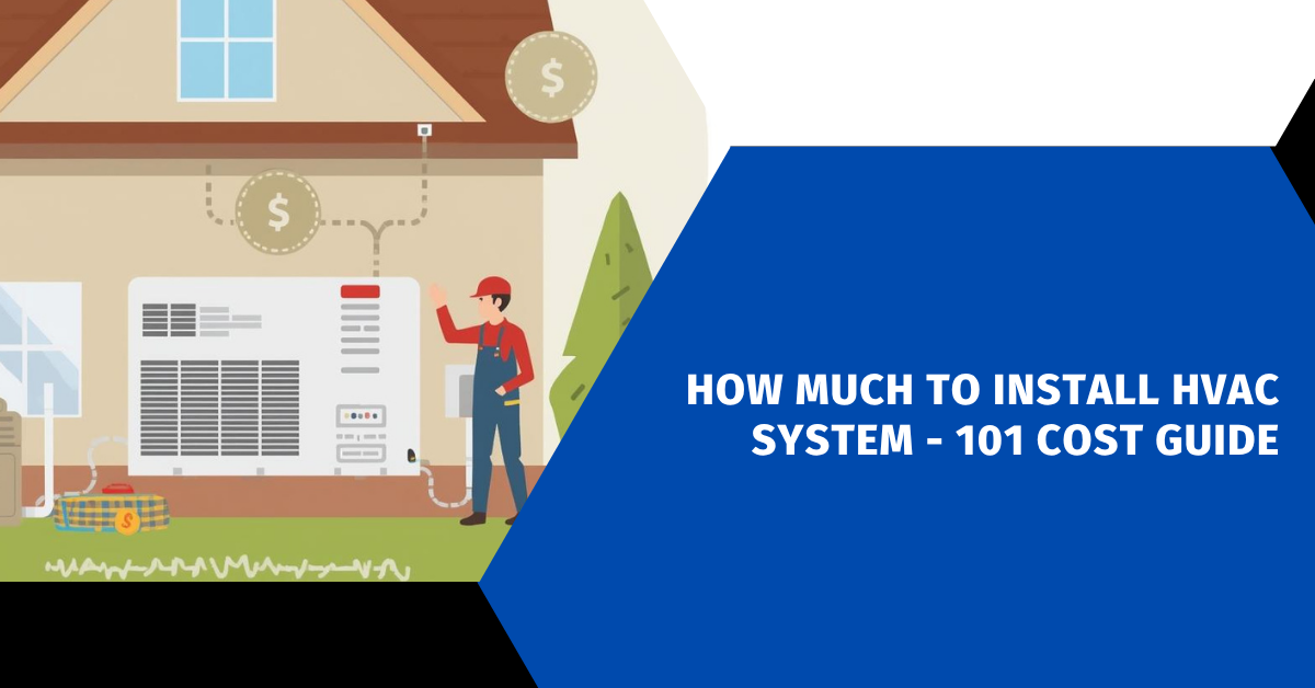 How Much to Install HVAC System - 101 Cost Guide