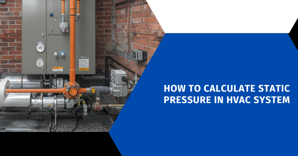 How to Calculate Static Pressure in HVAC System: 101 Complete Guide