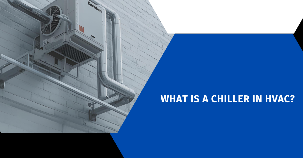 What is a Chiller in HVAC?