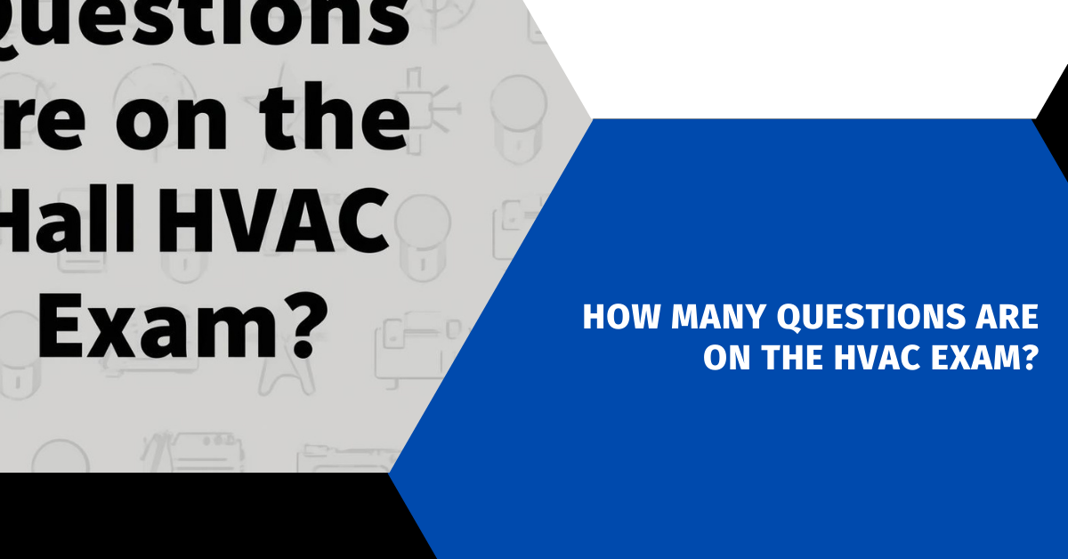 How Many Questions Are on the HVAC Exam?
