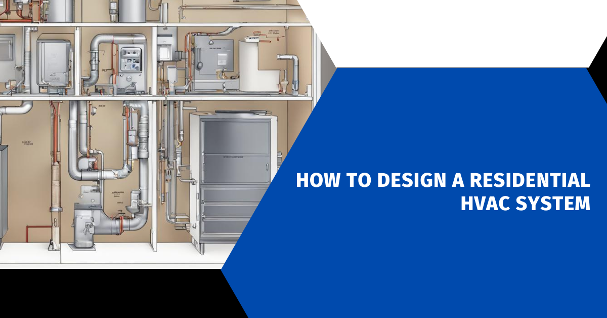 How to Design a Residential HVAC System