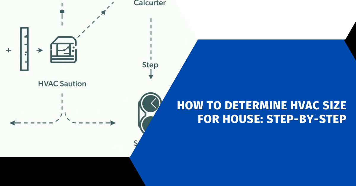 How to Determine HVAC Size for House: Step-by-Step