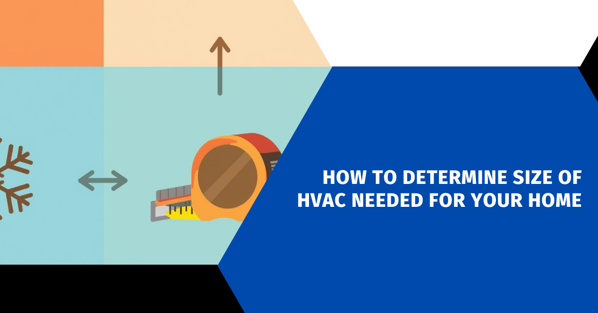 How to Determine Size of HVAC Needed for Your Home