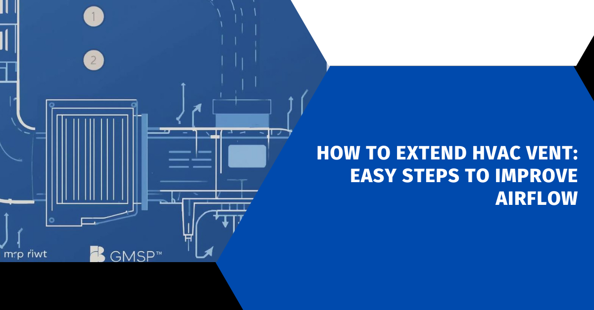 How to Extend HVAC Vent: Easy Steps to Improve Airflow