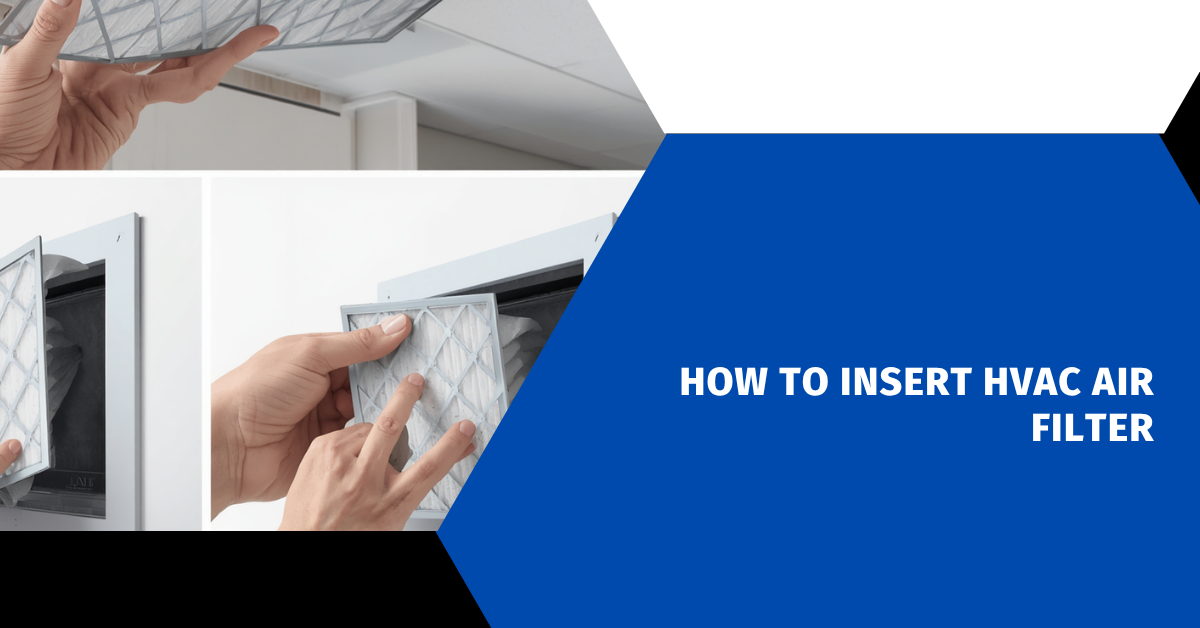 How to Insert HVAC Air Filter