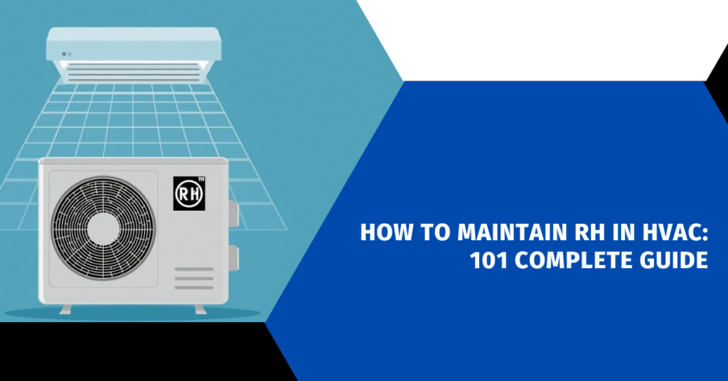 How to Maintain RH in HVAC: 101 Complete Guide
